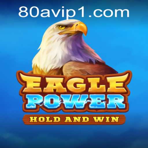 EaglePower: An In-Depth Look at the Exciting Game from 80a.com
